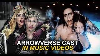 Arrowverse Cast in Music Videos