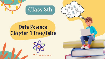 Class 8 Data Science Chapter 1 - What is Data? True/False Video