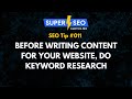 SEO Tip 011: Before Writing Content for Your Website, Do Keyword Research