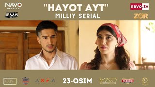 Hayot Ayt (O'zbek Serial) 23 - Qism | Ҳаёт Aйт  (Ўзбек Сериал) 23 - Қисм