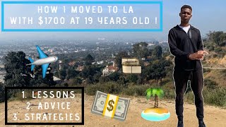 How To MOVE To Los Angeles BROKE!? | 1 Year Update | Where to live in Los Angeles?