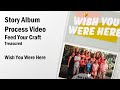 Story Album Process | Feed Your Craft | Treasured | Wish You Were Here