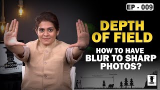 Depth Of Field | How to Have Blur To Sharp Photos? Camera Settings|Photography Educators Series EP:9