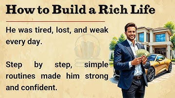 How to Build a Rich Life || Graded Reader || Learn English Through Motivation 🔥