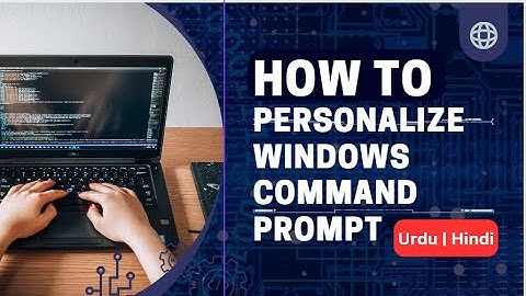 How to personalize Windows command Prompt in Urdu Hindi