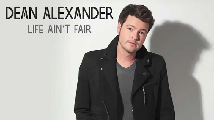 Dean Alexander - "Life Ain't Fair" (Official Audio...