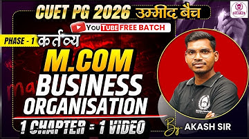 CUET PG 2026 M.Com One Shot | Business Organisation complete chapter in one video | Akash Sir