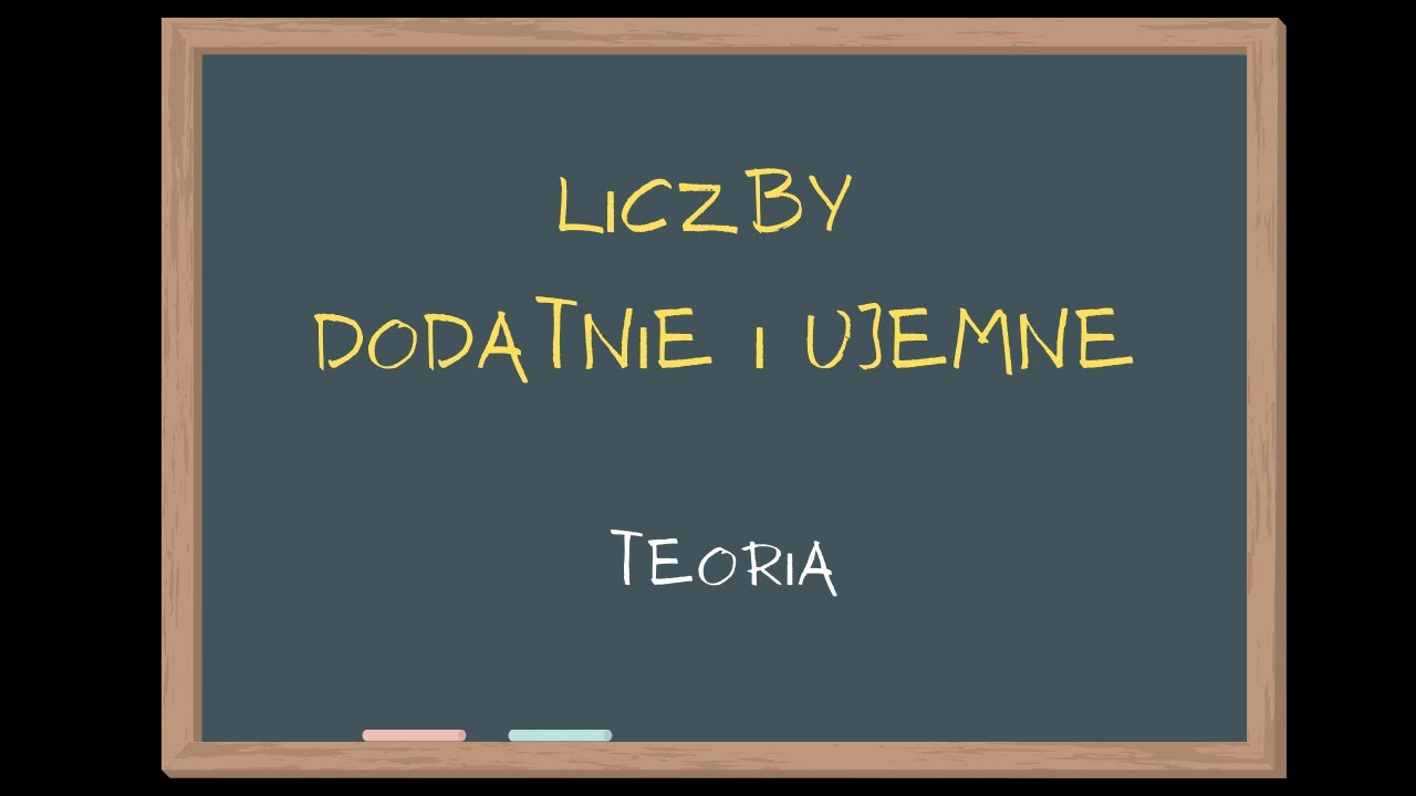 Sprawdzian Liczby Dodatnie I Ujemne Kl 6 - LICZBY DODATNIE I UJEMNE TEORIA Matematyka Szkoła Podstawowa klasa 6