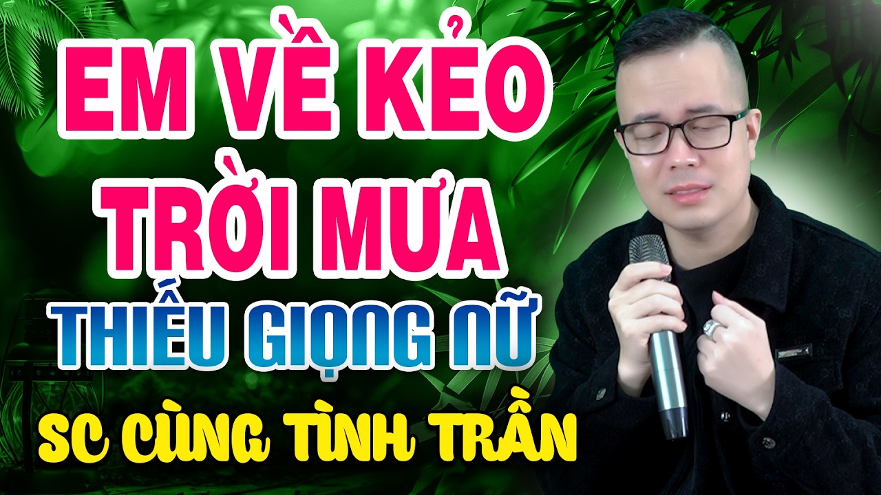 EM VỀ KẺO TRỜI MƯA Karaoke Thiếu Giọng Nữ ( BEAT 2026 ) | Song Ca Cùng Tình Trần