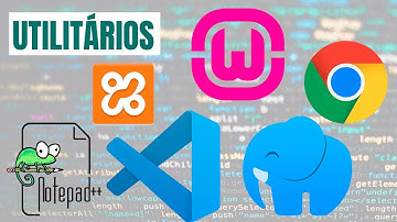 #10 - UTILITÁRIOS - Ambiente de desenvolvimento PHP com XAMPP, WAMP ou Laragon. VSCode e Notepad++