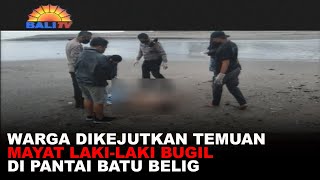 Download Lagu WARGA DIKEJUTKAN TEMUAN MAYAT LAKI LAKI BUGIL DI PANTAI BATU BELIG MP3