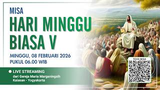 MISA MINGGU BIASA V | MINGGU, 08 FEBRUARI 2026 | 06.00 WIB