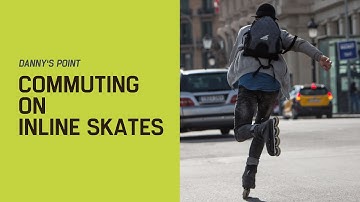 Danny’s point: Commuting on skates