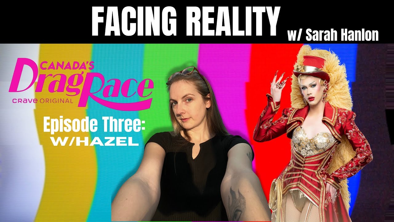 Facing Reality w/ Canada's Drag Race Cast | E3 Hazel on Putting a Real Friendship Through Reality TV