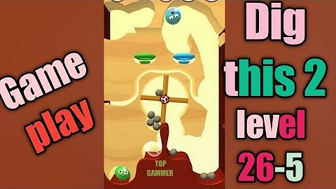 dig this 2 level 26-5 gameplay walkthrough Solution