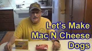 Let's Make Some Mac N Cheese With Hot Dogs in it - 'Mac N Cheese Dogs' cook