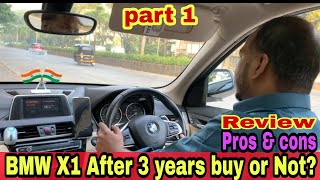 BMW X1 Review After 3 years my Experience by or not? (part 1)