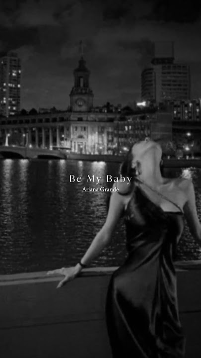 Download lagu Be My Baby - Ariana Grande #arianagrande #aestheticmusic #music #slowedandreverb #slowed