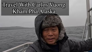 Khám Phá Alaska Travel with Carlos Vuong 