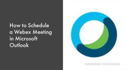 How to Schedule a Webex Meeting in Microsoft Outlook