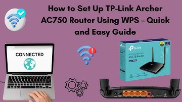 How to Set Up TP-Link Archer AC750 Router Using WPS – Quick and Easy Guide