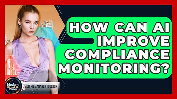 How Can AI Improve Compliance Monitoring? - Modern Manager Toolbox