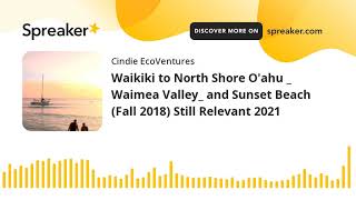 Waikiki to North Shore O'ahu _ Waimea Valley_ and Sunset Beach (Fall 2018) Still Relevant 2021