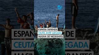 Spain defends its sovereignty over Ceuta following the migration crisis Spain defends its sovereignty over Ceuta following the migration crisis