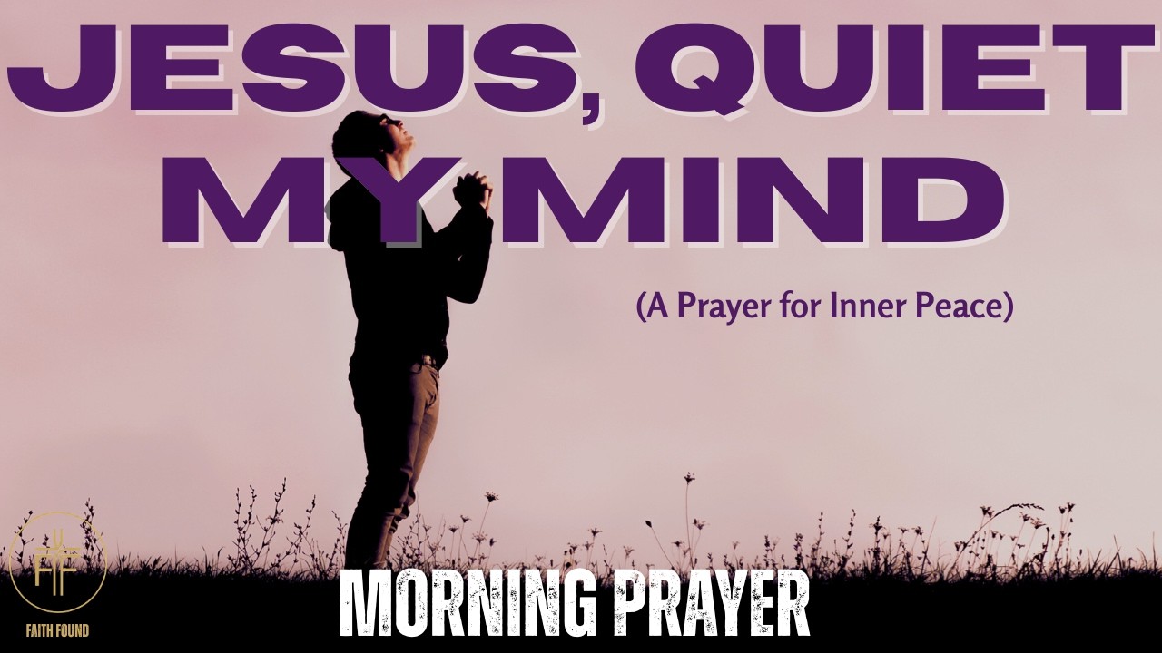 When Your Mind Won’t Slow Down | A Morning Prayer for Peace & Calm Thoughts