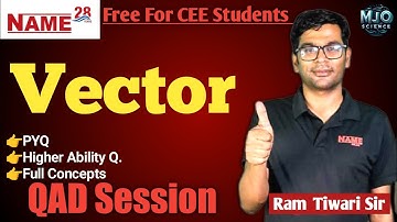 Vector & Scalar QAD By Ram Tiwari Sir | Name online crash course | CEE #mechanics #physics