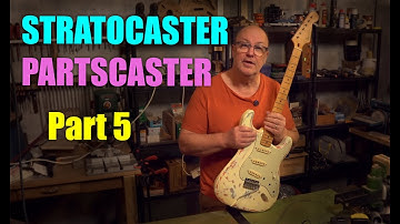 Stratocaster Partscaster Complete Build Part 5