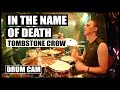 Tombstone Crow - &#39;In the Name of Death&#39; (Live Drum Cam) | David Winter