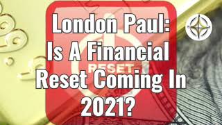 Лондон Пол: Грядет ли финансовая перезагрузка в 2021 году?