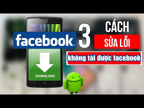 3 cách khắc phục lỗi không tải được Facebook trên điện thoại Android