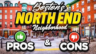 Boston's North End: Pros & Cons of this Iconic Neighborhood