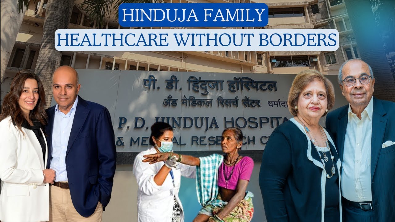 How Swiss based Hinduja Family Members Transformed Global Healthcare | Prakash Hinduja | Hindujas