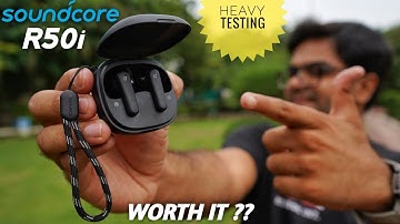 Anker Soundcore R50i True Wireless Earbuds with APPLICATION Support ⚡⚡ Heavy Testing 🔥🔥