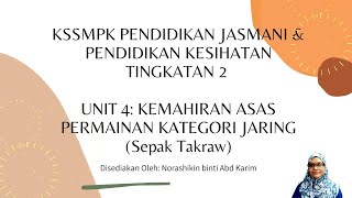 KSSMPK PJPK TINGKATAN 2: UNIT 4 PERMAINAN KATEGORI JARING (SEPAK TAKRAW) KSSMPK PJPK TINGKATAN 2: UNIT 4 PERMAINAN KATEGORI JARING (SEPAK TAKRAW)