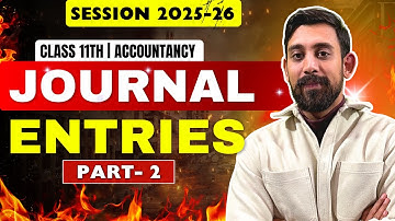 Journal Entries | All basics in the Easiest way | Must watch | Part 2 | Class 11 | Accountancy