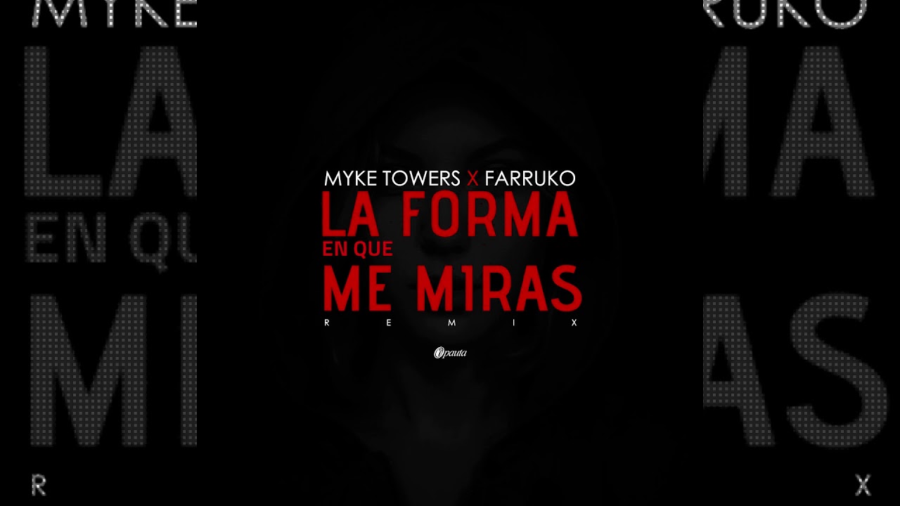 Myke Towers Ft Farruko La Forma En Que Me Miras Remix Youtube