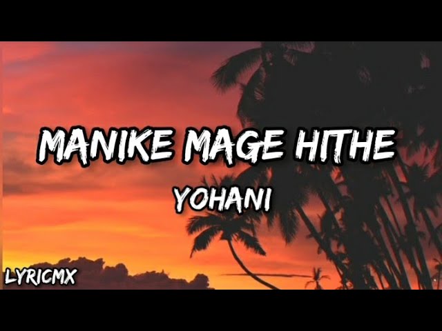 Yohani - MANIKE MAGE HITHE ( LYRICS ) class=