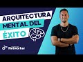 ARQUITECTURA MENTAL DEL ÉXITO