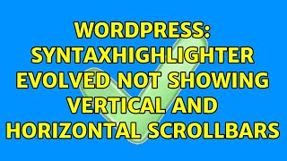 Wordpress: SyntaxHighlighter Evolved not showing vertical and horizontal scrollbars