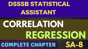 SA -8 Correlation | Regression | statistics for statistical assistant | dsssb statistical assistant