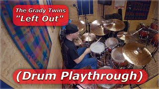 The Grady Twins - Left Out (Drum Playthrough)