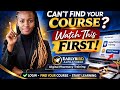 CAN’T FIND YOUR COURSE? Watch This First!