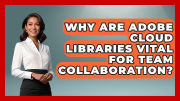 Why Are Adobe Cloud Libraries Vital For Team Collaboration? - Design Tool Unlocked