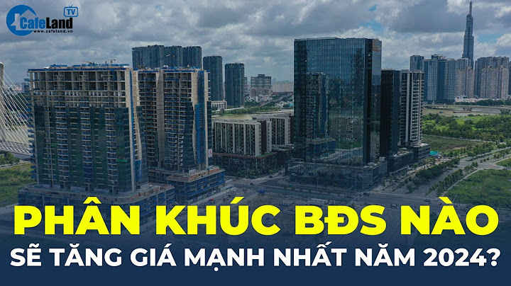 Phải đánh giá lại giá trị bất động sản năm 2024