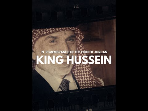 King Hussein: In Remembrance of the Lion of Jordan