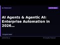 AI agents 2026: AI Agents & Agentic AI: Enterprise Automation in 2026